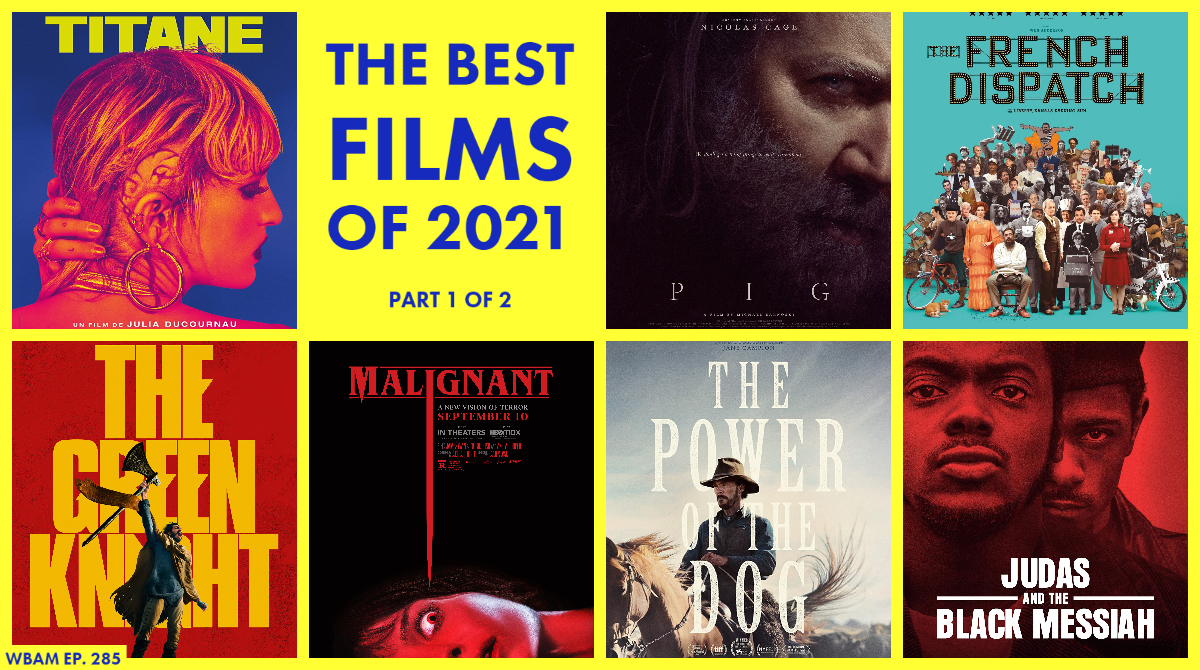 The Best Films of 2021 (Part 1 of 2)